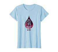 Save Water Drink Wine: Witty Wine Lover's Art Maglietta, Donna, Celeste, L