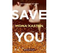 Libri Mona Kasten - Save You. Ediz. Italiana