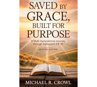 Saved By Grace, Built For Purpose: A Multi-Generational Journey Through Ephesians 2:8-10