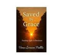 Saved by Grace: Light In The Darkness