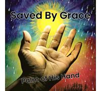 Saved By Grace Palm Of His Hand CD NUOVO