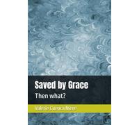 Saved by Grace: Then what?