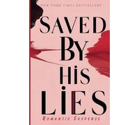 Saved by His Lies: She trusted no one-until a man with a darker past offered her the only thing she never believed in: redemption.