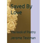 Saved By Love: The book of Poetry