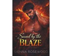 Saved by the Blaze: A Second Chance Emotional Romance
