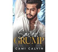 Saved By The Grump An Age Gap Single Dad Surprise Baby - NUOVO CAMI. CALVIN