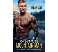 Saved By The Mountain Man: A Curvy Girl Instalove Romance: 4