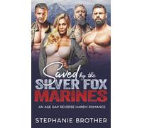 Saved by the Silver Fox Marines: An Age Gap Reverse Harem Romance