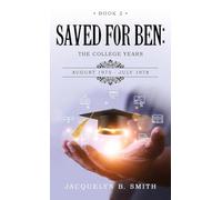 Saved for Ben: College Years