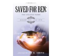 Saved for Ben: The College Years