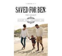 Saved for Ben: the Legacy