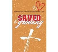 Saved & Growing SOAP Bible Study & Prayer Requests: A Guided Journal for Studying God’s Word & Keeping Track of Blessings