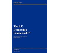 SAVED NOT SOFT™ The 6 F Leadership Framework™: A Self-Paced Guide to Faith, Discipline, and Decisive Leadership
