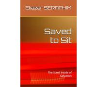 Saved to Sit: The Scroll Inside of Salvation