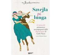 Savejla pi lunga. 65 proverbi piemontesi accompagnati dalle illustrazioni di Carlo Nicco