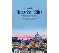 Saverio Gaeta Living the Jubilee (Tascabile)