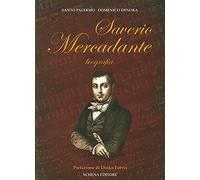 Saverio Mercadante. Biografia - [Schena Editore]