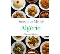 Saveurs du monde: Algérie