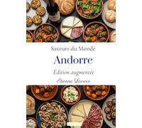Saveurs du monde: Andorre (Édition augmentée)