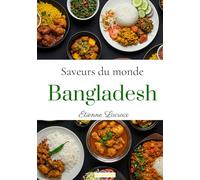 Saveurs du Monde: Bangladesh