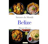 Saveurs du monde: Belize