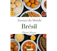 Saveurs du monde: Brésil