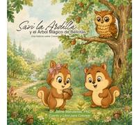 Savi la Ardilla y el Árbol Mágico de Bellotas: Un cuento sobre el interés compuesto: un libro para colorear y actividades para pequeños inversionistas