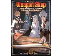 Saving a Weapon Shop from Bankruptcy after the Demon King's Defeat (Light Novel) Vol. 1
