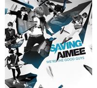 Saving Aimee - We're The Good Guys [Import]
