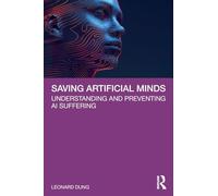 Saving Artificial Minds: Understanding and Preventing AI Suffering