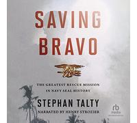 Saving Bravo: la più grande missione di salvataggio nella storia dei Navy SEAL