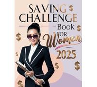 Saving Challenge Book for Women 2025: A practical guide filled with fun challenges to help you achieve financial milestones | from $100 to $10,000