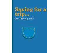 Saving for a trip... or trying to!!: A Funny Notebook Gift for Partner | Gag gift for women, men, colleague, friends, family, Journal & Notebook| The best gift idea| partner gifts