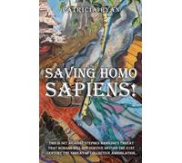 SAVING HOMO SAPIENS