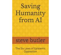 Saving Humanity from AI: The Six Laws of Epistemic Opposition