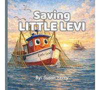Saving Little Levi: A Heartwarming Children’s Story About Teamwork, Courage, and Helping Others