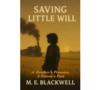 Saving Little Will: A Brother's Promise, A Nation's Past