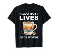 Saving Lives One Cup At The Time - Stetoscopio da Infermiera Maglietta