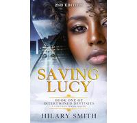 Saving Lucy: Book One of Intertwined Destinies Expanded Edition