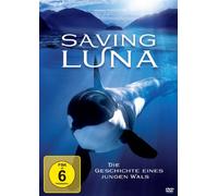 Saving Luna - Die Geschichte eines jungen Wals