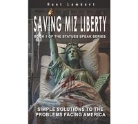 Saving Miz Liberty: Simple Solutions to the Problems Facing America