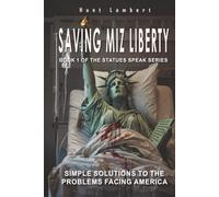 Saving Miz Liberty: Simple Solutions to the Problems Facing America