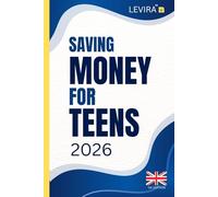 Saving Money For Teens: A Simple Guide to Budgeting, Smart Spending, and Building Better Money Habits for Teens (UK Edition)