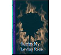 Saving My Loving Rose