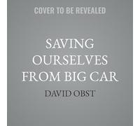 Saving Ourselves from Big Car