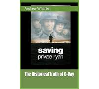 Saving Private Ryan: The Historical Truth of D-Day