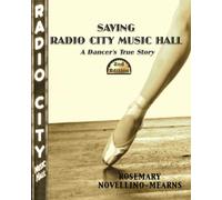Saving Radio City Music Hall: a Dancer's True Story 2nd Edition