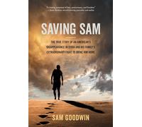 Saving Sam: The True Story of an American’s Disappearance in Syria and His Family’s Extraordinary Fight to Bring Him Home