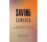 Saving Samaria: Seven Jesus Strategies for Healing a Broken Culture