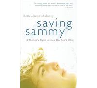 Saving Sammy: A Mother's Fight to Cure Her Son's OCD